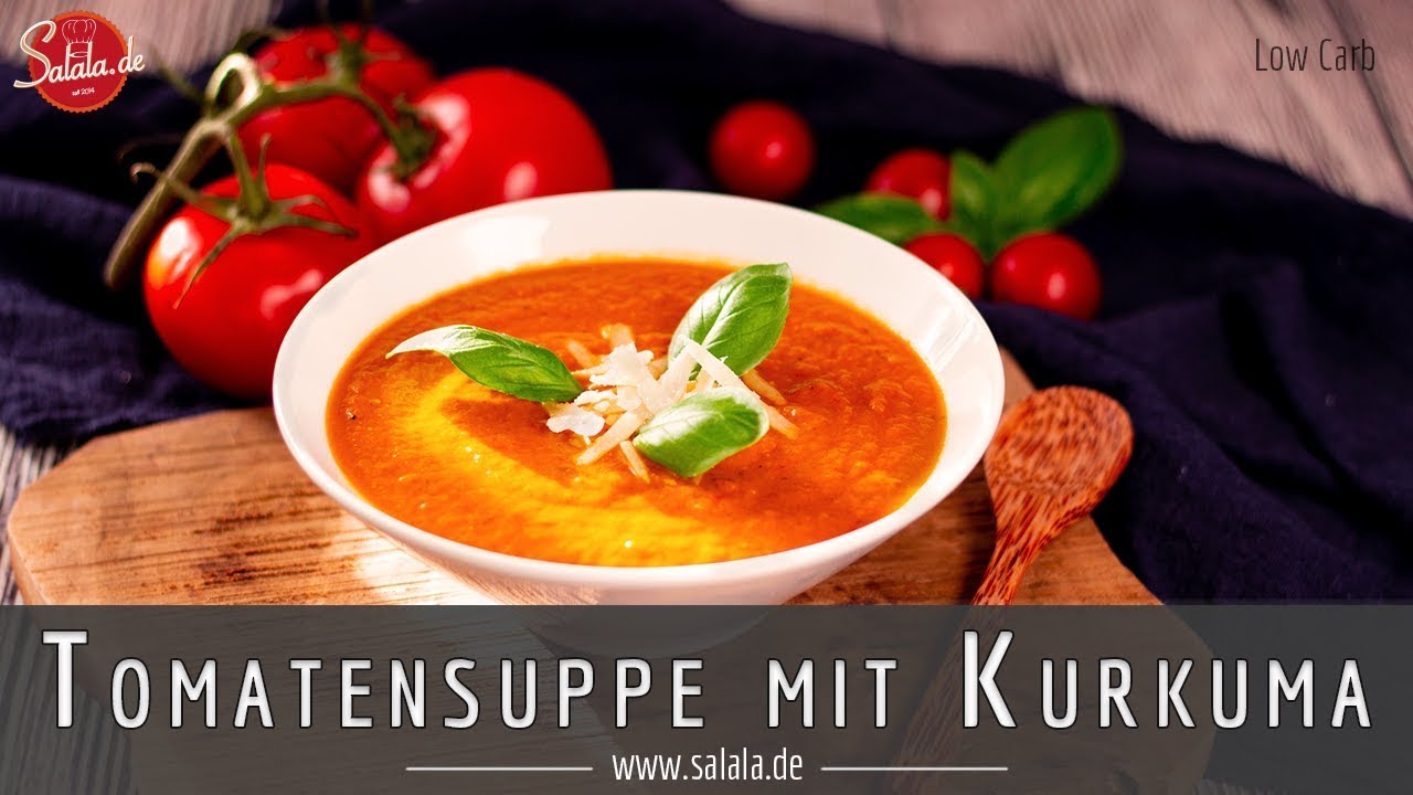 Tomatensuppe super lecker und einfach selber machen mit Kurkuma I Low ...