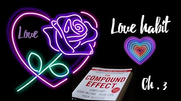 The compound effect writer Darren Hardy chapter number 3 habits summary by Shaheen