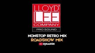 NONSTOP RETRO MIX | ROADSHOW MIX | DJ HARSH 