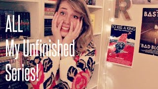 ALL My Unfinished Book Series!