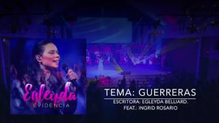 @Egleyda | 03. Guerreras - Egleyda Belliard Feat. Ingrid Rosario [Audio - Evidencia] chords