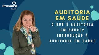 O QUE É AUDITORIA EM SAÚDE? INTRODUÇÃO À AUDITORIA EM SAÚDE