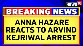 Social Activist Anna Hazare Reacts To Arvind Kejriwal Arrest | Arvind Kejriwal News | English News