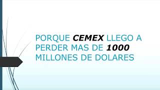 que es  CEMEX hoy (entérate cómo y porque perdieron 1000 millones)  😔 #9