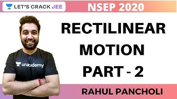 Rectilinear Motion Part - 2 | NSEP 2020 | Rahul Pancholi | Use Code RALIVE to Get 10% OFF