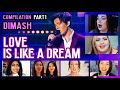 Dimash ( Love Is Like A Dream) Reaction Compilation Part 1