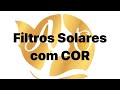 FILTROS SOLARES COM COR DE BASE