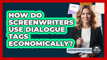 How Do Screenwriters Use Dialogue Tags Economically? - Screenwriter