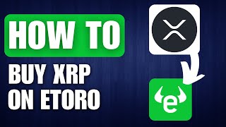 How to Buy XRP on eToro (2024)