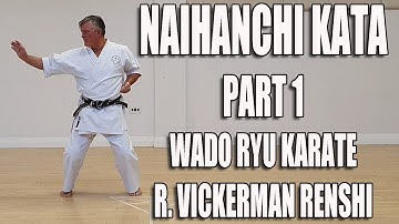 Part 1 of 3 - Exploring Naihanchi Kata - Wado Ryu Karate