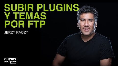 Como instalar un plugin o tema por ftp en Wordpress