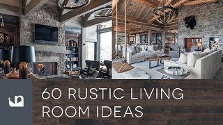 60 Rustic Living Room Ideas