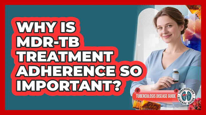 Why Is MDR-TB Treatment Adherence So Important? - Tuberculosis Disease Guide
