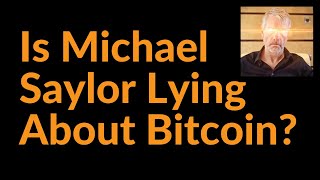 Is Michael Saylor Lying About Bitcoin?