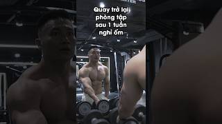 Quay Trở Lại Gym Sau 1 Tuần Nghỉ Ốm 