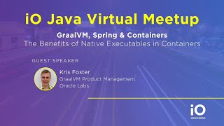 iO Java Virtual Meetup - GraalVM, Spring & Containers