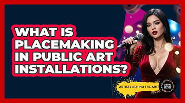 What Is Placemaking In Public Art Installations? - Artists Behind the Art