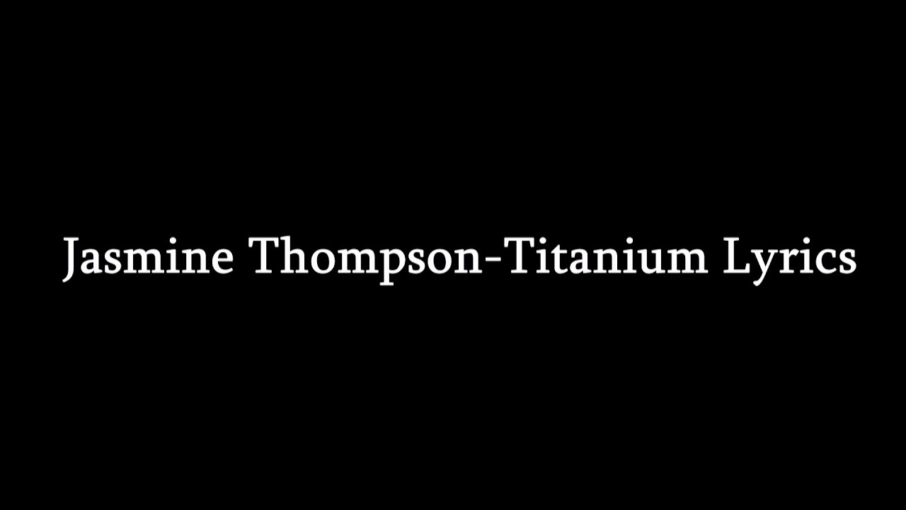 Jasmine Thompson-Titanium Lyrics Chords - Chordify