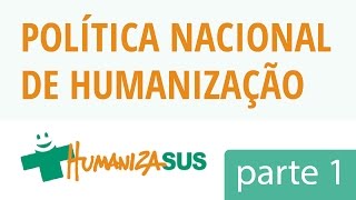 Apresentação da Política Nacional de Humanização - Parte 1