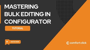 Mastering bulk editing in configurator
