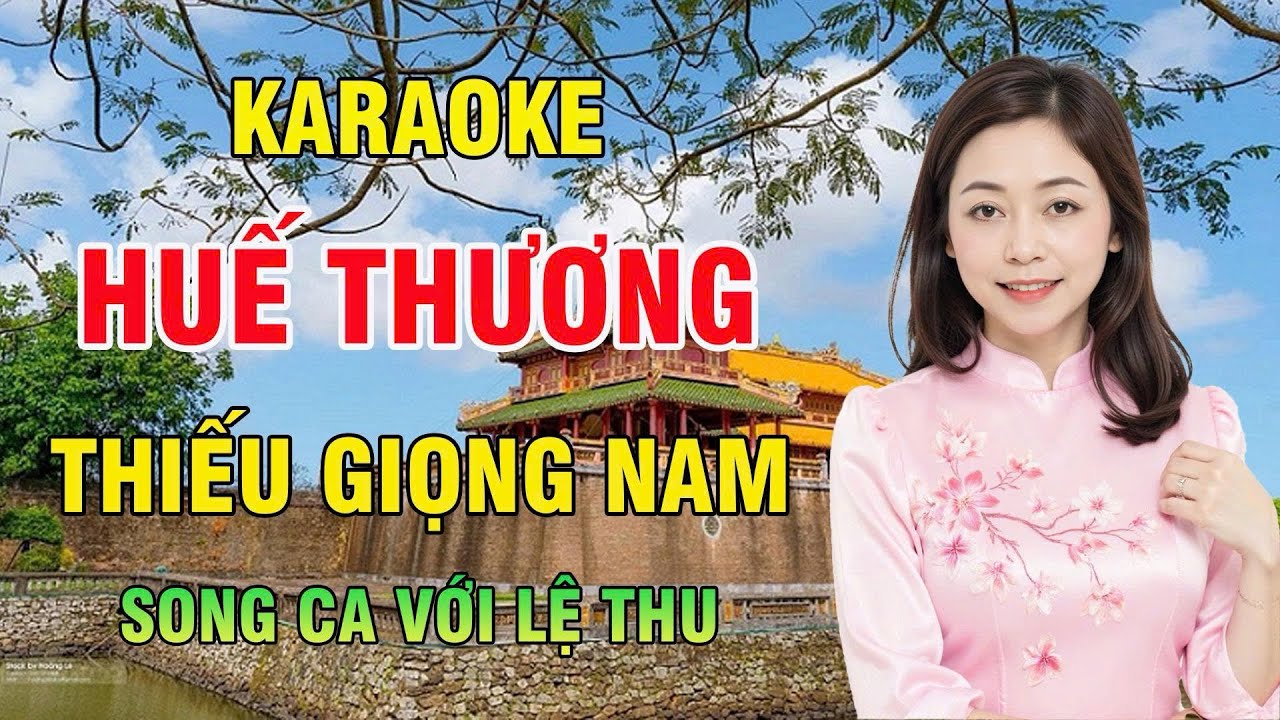 Huế Thương Karaoke Thiếu Giọng Nam ( An Thuyên ) Song Ca Với Lệ Thu 