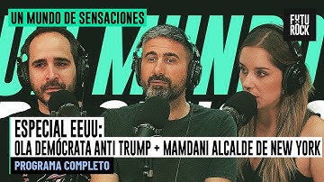ESPECIAL EEUU: OLA DEMÓCRATA ANTI TRUMP + MAMDANI ALCALDE DE NEW YORK | UN MUNDO DE SENSACIONES