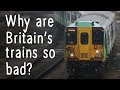 Why are Britain’s trains so bad - could nationalisation fix them?