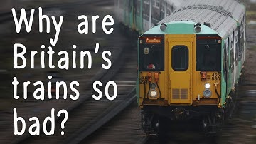 Why are Britain’s trains so bad - could nationalisation fix them?