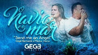 O Navio e o Mar / Send me an Angel (Gegê Bismarck e Marlus Viana)