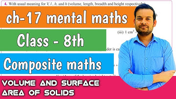 mental maths of ch-17 class 8th | composite maths | volume and surface area of solids