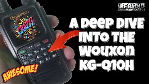 Wouxun KG-Q10H | A DEEP DIVE