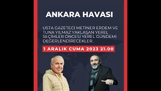 Ankara Havasi 3Bölüm 01122024 Ankarada Yerel Seçi̇mler Öncesi̇ Yerel Gündem