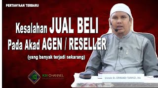 PERTANYAAN UMMAHAT - Kesalahan Jual Beli Pada Akad Agen/Reseller | Ust. Erwandi Tarmizi, MA