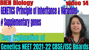 GENETICS|Principle of inheritance and Variation|Supplementary genes| NEET2021-22|CBSE/ISC|By BIEN