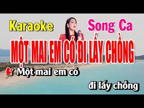 MỘT MAI EM CÓ ĐI LẤY CHỒNG