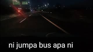 TRIP MALAM. DUET BARENG BUS EKA DI TOL #busekacepat #busmania