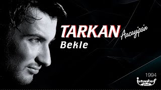 TARKAN - Bekle (Lirik Video) Resimi