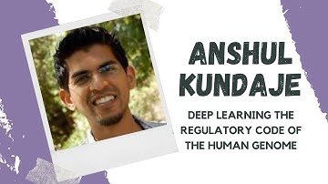 STEM World — Dr. Anshul Kundaje: Deep Learning the Regulatory Code of the Human Genome