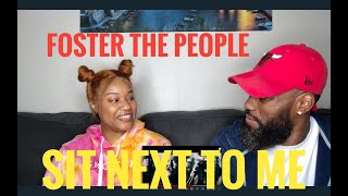 FIRST TIME REACTING TO FOSTER THE PEOPLE SIT NEXT TO ME (REACTION)