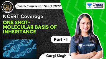 One Shot- Molecular basis of Inheritance | Part I |  NCERT Coverage | NEET 2022 | Gargi Singh