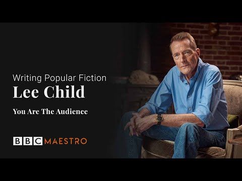 Lee Child You Are The Audience Writing Popular Fiction BBC Maestro