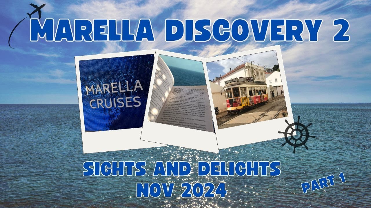 MARELLA CRUISE - SIGHTS & DELIGHTS  - Embarkation/Day at sea/Lisbon