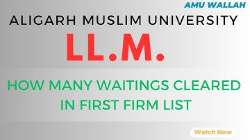 How Many Waitings Cleared in AMU LL.M. First Firm List | AMU LLM Admission 2025-26 | AMU Wallah