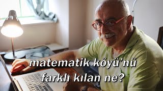 Matematik Köyü Nü Farklı Kılan Ne? 19 Mart 2023 