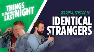 TILLN // The Identical Strangers S4E24