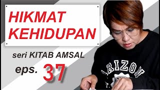 HIKMAT KEHIDUPAN (37) - seri KITAB AMSAL - eps 32 - DEBBY BASJIR