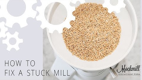 How to fix a stuck Mockmill home flour mill
