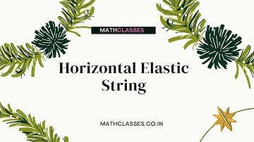 Horizontal Elastic String || Chapter -4 || Dynamics || B.Sc 3rd