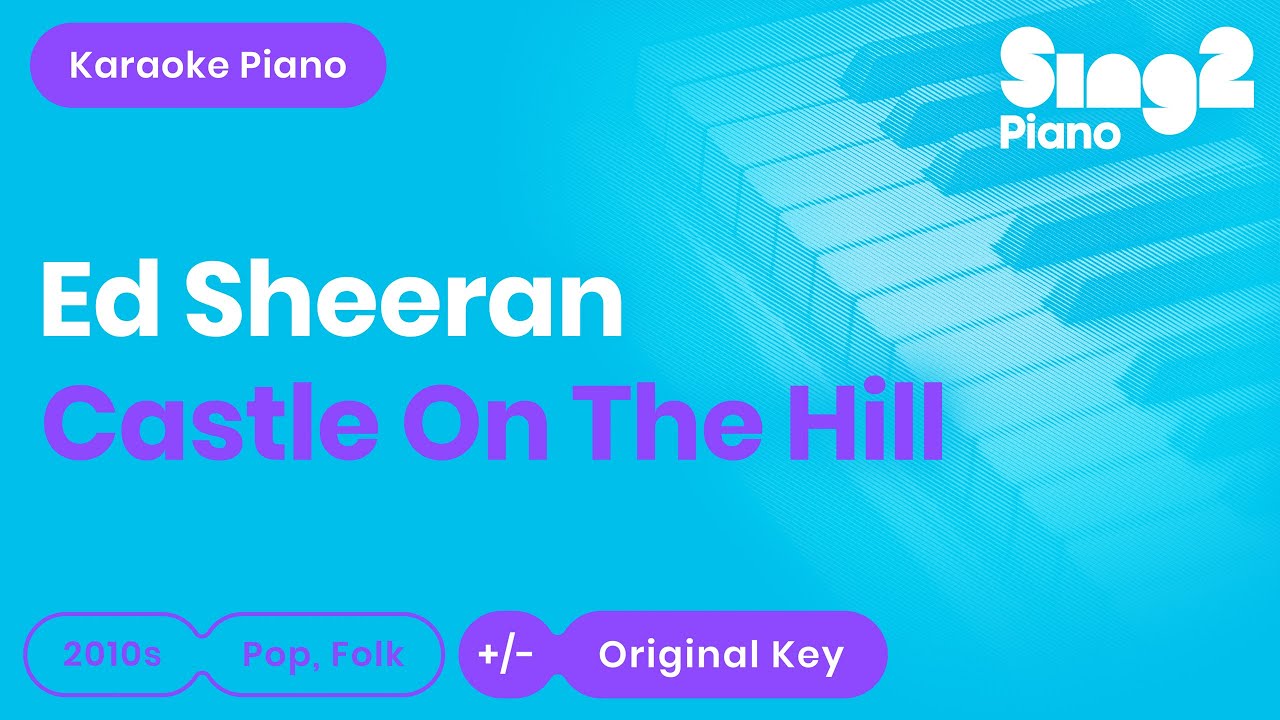 Ed Sheeran   Castle On The Hill Piano Karaoke