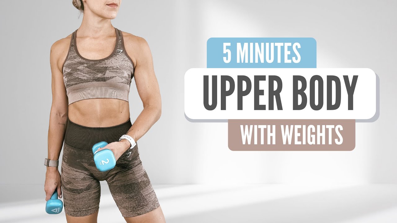 UPPER BODY WITH WEIGHTS // 5 Min Workout - YouTube